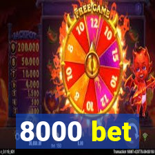 8000 bet